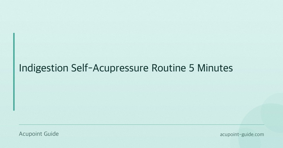 Indigestion Self-Acupressure Routine 5 Minutes