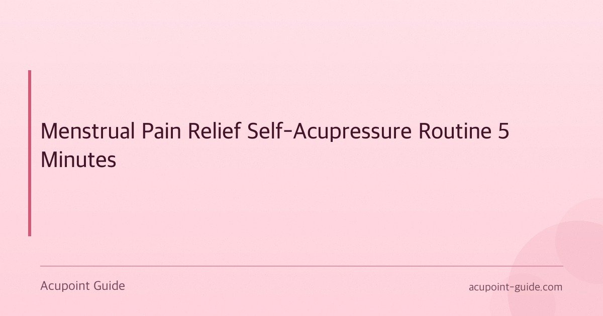 Menstrual Pain Relief Self-Acupressure Routine 5 Minutes