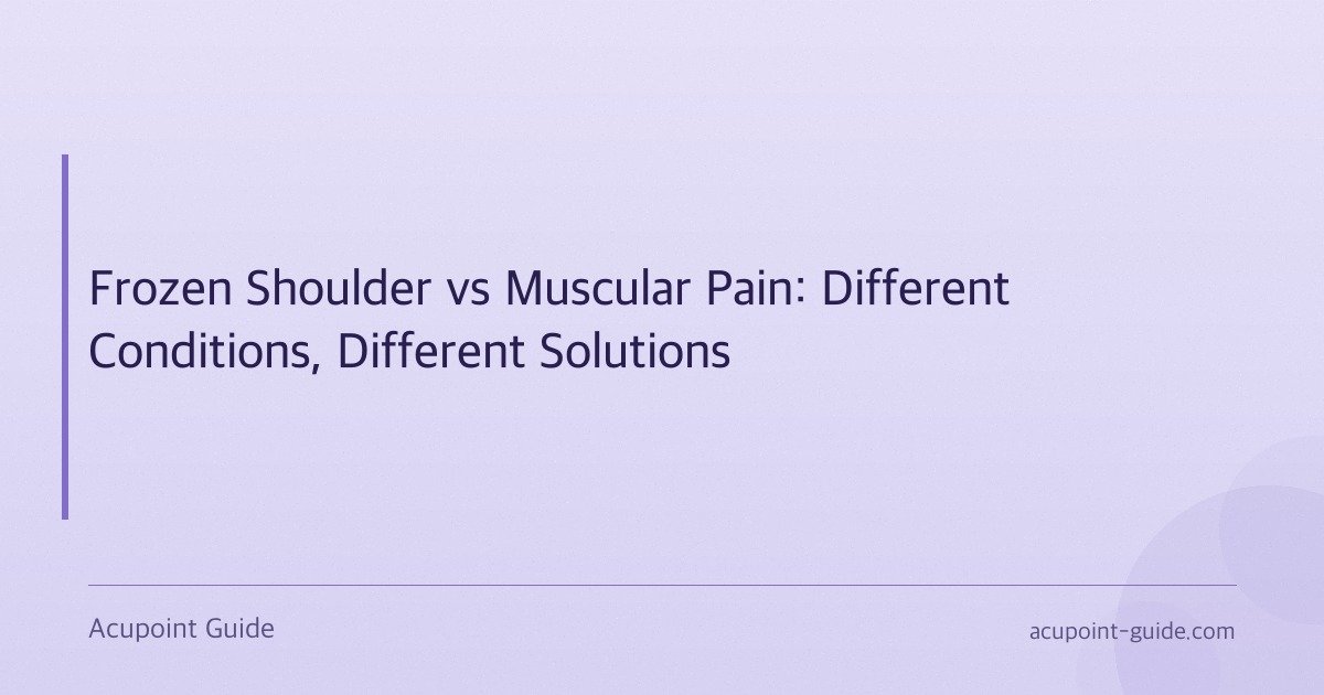 Frozen Shoulder vs Muscular Pain: Different Conditions, Different Solutions